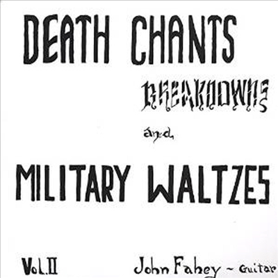 John Fahey - Death Chants Breakdowns & Military Waltzes (LP)