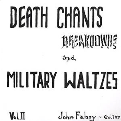 John Fahey - Death Chants Breakdowns &amp; Military Waltzes (LP)