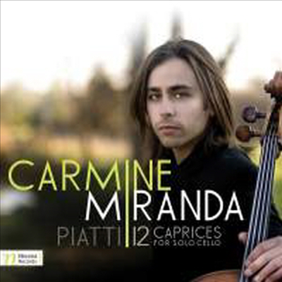 피아티: 무반주 첼로를 위한 12개의 카프리스 (Piatti: 12 Capricci Op. 25 for Solo Cello)(CD) - Carmine Miranda