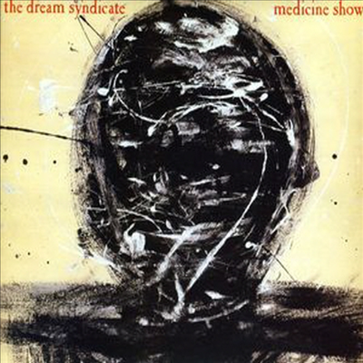 Dream Syndicate - Medicine Show (Bonus Tracks)