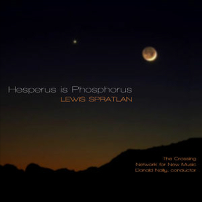 루이스 스프라틀란: 헤스페루스 포스포루스 (Lewis Spratlan: Hesperus Is Phosphorus)(CD) - Donald Nally