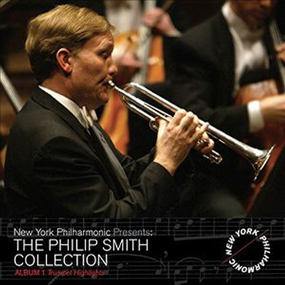 필립 스미스- 뉴욕 필하모닉 트럼펫 하이라이트 (Philip Smith Collection - Trumpet Highlights, Vol. 1) (CD) - Philip Smith