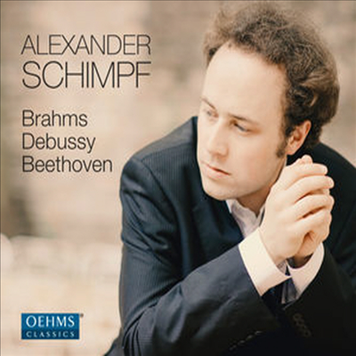 브람스, 드뷔시, 베토벤: 피아노 작품집 (Brahms: 4 Piano Pieces Op.119, Debussy: Images Book 2 & L'Isle Joyeuse, Beethoven: Piano Sonata No.32)(CD) - Alexander Schimpf