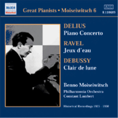 Great Pianists - 델리어스 : 피아노 협주곡, 라벨 : 물의 유희 (Delius : Piano Concerto, Ravel : Jeux D&#39;Eau)(CD) - Benno Moiseiwitsch