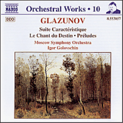 글라주노프 : 데스틴의 노래, 특징적인 조곡, 전주곡 (Glazunov : Le Chant Du Destin Op.84, Suite Caracteristique Op.9, Prelude Op.85)(CD) - Igor Golovschin