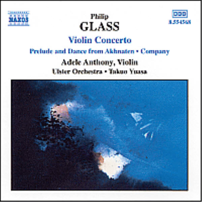 글래스 : 바이올린 협주곡, 컴패니, 아케나텐 (Glass : Violin Concerto, Company, Akhnaten - Prelude and Dance)(CD) - Takuo Yuasa
