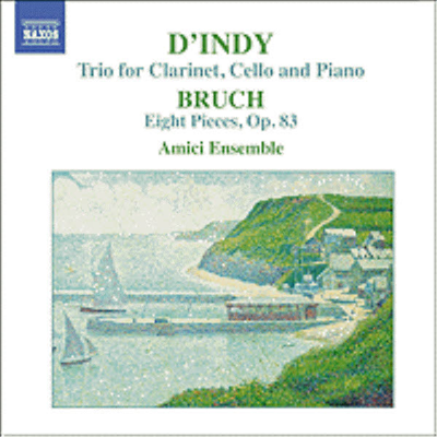 브루흐 : 8개의 소품, 댕디 : 클라리넷 삼중주 (Bruch : Eight Pieces Op.83, Clarinet Trio Op.29)(CD) - Amici Ensemble