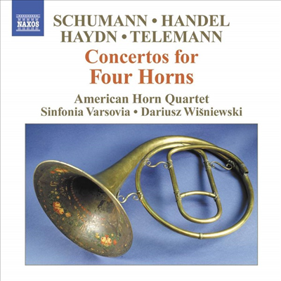 슈만, 헨델, 텔레만, 하이든 : 네 대의 호른을 위한 협주곡 (Schumann, Handel, Telemann, Haydn : Concertos For Four Horns)(CD) - American Horn Quartet