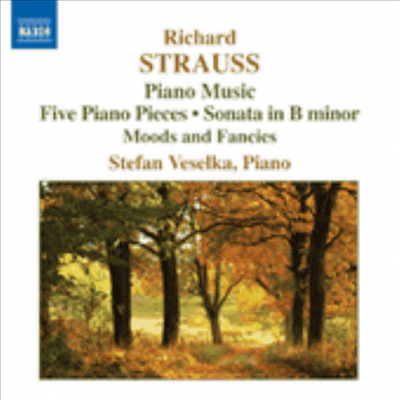 R. 슈트라우스 : 피아노 작품집 (소나타 B단조, 5개의 피아노 소품, 기분과 상상) (R. Strauss : Piano Music (Piano Sonata Op.5, 5 Piano Pieces, Moods And Fancies Op.9)(CD) - Stefan Veselka