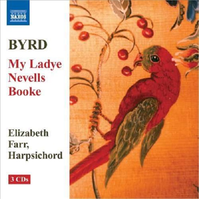 버드 : 마이 레이디 네벨스 북 (Byrd : My lady Nevelles booke) (3CD) - Elizabeth Farr