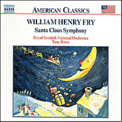 American Classics - 프라이 : 산타 클로스 교향곡, 나이아가라 교향곡 (Fry : Santa Claus Symphony, Niagara Symphony)(CD) - Tony Rowe