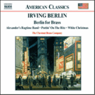 American Classics - 어빙 벌린 : 금관 악기를 위한 작품집 (Berlin for Brass)(CD) - Chestnut Brass Company