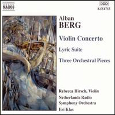 베르크: 바이올린 협주곡, 서정 모음곡, 세 개의 관현악 소곡 (Berg: Violin Concerto, Lyric Suite, Three Orchestral Pieces)(CD) - Rebecca Hirsch