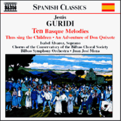 Spanish Classics - 구리디 : 바스크 멜로디, 돈 키호테의 모험 (Guridi : Ten Basque Melodies, An Adventure of Don Quixote)(CD) - Juan Jose Mena