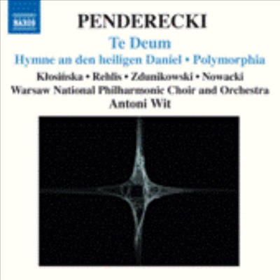 펜데레츠키 : 테 데움, 폴리모르피아, 폴란드 레퀴엠 중 샤콘느 (Penderecki : Te Deum, Hymne an den Heiligen Daniel, Polymorphia, Ciaconna)(CD) - Antoni Wit