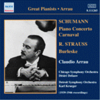 슈만: 피아노 협주곡, 사육제, R 슈트라우스: 부를레스케 (Schumann: Piano Concerto Op.54, Carnival Op.9, R. Strauss: Burleske)(CD) - Claudio Arrau