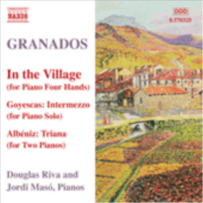 그라나도스: 마을에서, 고예스카스 간주곡, 2개의 군대행진곡 (Granados: In the Village, Goyescas, 2 Marchas militares)(CD) - Douglas Riva