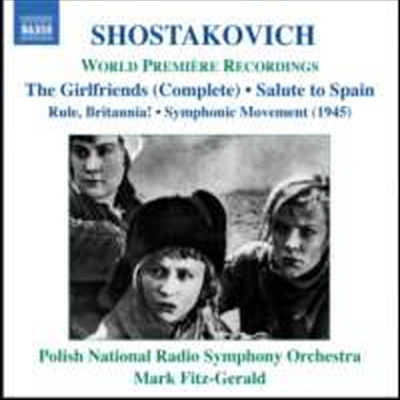 쇼스타코비치 : 여자친구들, 스페인에 대한 인사, 룰 브리타니아 (Shostakovich : The Girlfriends)(CD) - Mark Fitz-Gerald