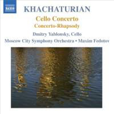 하차투리안 : 첼로 협주곡, 콘체르토 랩소디 (Khachaturian : Cello Concerto & Concerto-Rhapsody)(CD) - Dmitry Yablonsky
