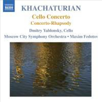 하차투리안 : 첼로 협주곡, 콘체르토 랩소디 (Khachaturian : Cello Concerto &amp; Concerto-Rhapsody)(CD) - Dmitry Yablonsky