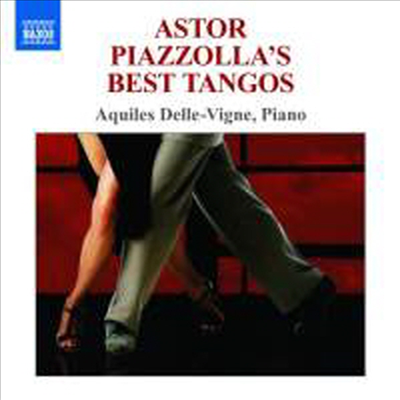 피아졸라 : 피아노로 연주하는 피아졸라의 베스트 탱고들 (Astor Piazzolla’s Best Tangos)(CD) - Aquiles Delle-Vigne