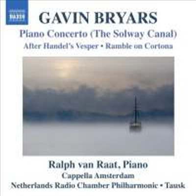브리야스 : 피아노 협주곡, 헨델의 저녁기도 후 외 (Gavin Bryars : Piano Concerto)(CD) - Cappella Amsterdam