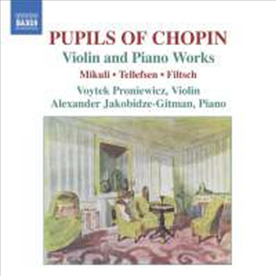 쇼팽 제자들의 바이올린과 피아노를 위한 작품들 (Pupils of Chopin : Violin and Piano Works)(CD) - Voytek Proniewicz