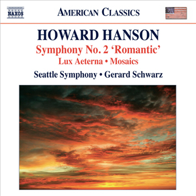핸슨 : 교향곡 2번 '로맨틱', 럭스 에테르나 & 모자이크 (Howard Hanson : Symphony No. 2 ‘Romantic’)(CD) - Gerard Schwarz