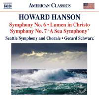 핸슨 : 교향곡 6번, 교향곡 7번 &#39;바다&#39; &amp; Lumen in Christo (Howard Hanson : Symphonies Nos. 6 &amp; 7)(CD) - Gerard Schwarz