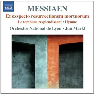 메시앙: 그리고 죽은 자들의 부활을 소망한다, 빛나는 무덤 &amp; 찬가 (Messiaen: Et Exspecto Resurrectionem Mortuorum, Le Tombeau Resplendissant &amp; Hymne)(CD) - Jun Markl