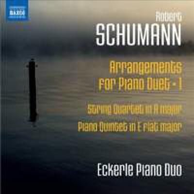 슈만: 피아노 이중주로 연주하는 - 현악 사중주 3번 & 피아노 오중주 (Schumann: Arrangements for Piano Duet - String Quartet No.3 & Piano Quintet)(CD) - Eckerle Piano Duo