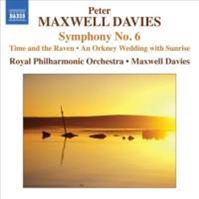 맥스웰 데이비스: 교향곡 6번, 시간과 까마귀 &amp; 오크니 결혼식 (Maxwell Davies: Symphony No. 6 &amp; Time And The Raven, An Orkney Wedding, With Sunrise)(CD) - George McIlwham