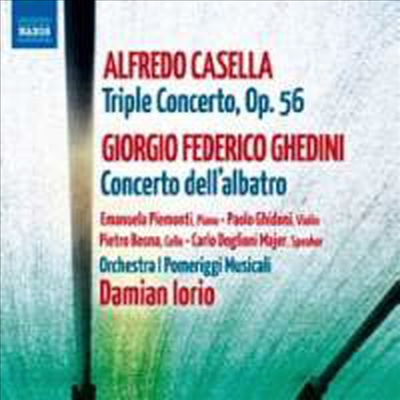 카셀라: 삼중 협주곡 & 게디니: 알바트로스 협주곡 (Casella: Triple Concerto, Op. 56 & Ghedini: Concerto Dell'Albatro)(CD) - Emanuela Piemonti