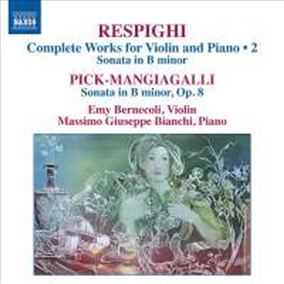 레스피기&amp; 픽-만지아갈리: 바이올린 소나타 (Respighi &amp; Pick-Mangiagalli: Violin Sonatas)(CD) - Emy Bernecoli