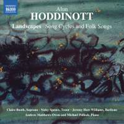 호디노트: 풍경들, 웨일즈 민요 &amp; 연가곡 (Hoddinott: Landscapes - Song Cycles and Folksongs)(CD) - Clair Booth