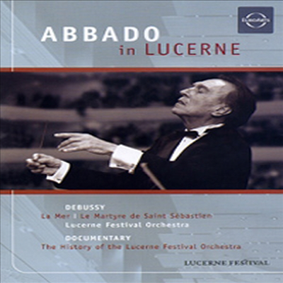 루체른의 아바도 - 드뷔시 : 바다 & 성 세바스티안의 순교 (Abbado in Lucerne) - Claudio Abbado