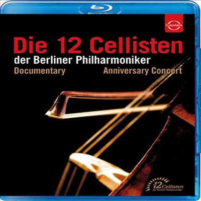 베를린 필 12 첼리스트 창립 40주년 기념 콘서트 (Die 12 Cellisten Der Berliner Philharmoniker: Documentary & Anniversary Concert) (Blu-ray) (2012) - Die 12 Cellisten Der Berliner Philharmoniker