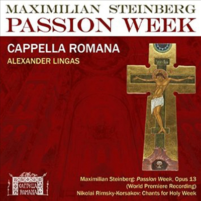 스타인버그: 고난 주간, 림스키-코르사코프: 성 주간의 경 (Steinberg: Passion Week, Rimsky-Korsakov: Chants For Holy Week) (Digipack)(CD) - Cappella Romana