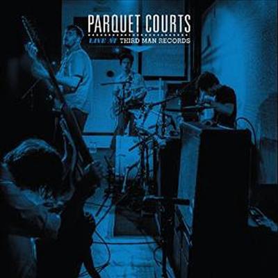 Parquet Courts - Live At Third Man Records (LP)