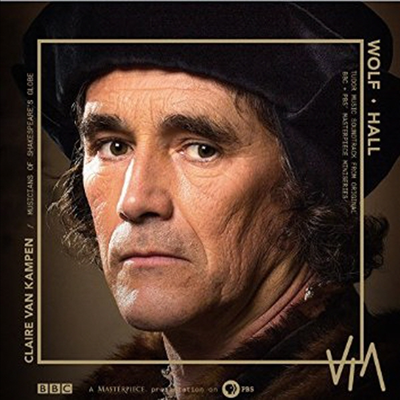 Musicians of Shakespeare&#39;s Globe - Wolf Hall: Tudor Music from the BBC &amp; PBS Masterpiece Original Television Series (울프 홀) (TV Soundtrack)(CD)