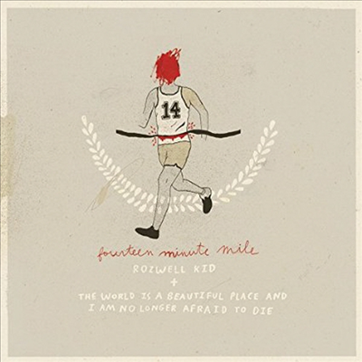 Rozwell Kid / The World Is A Beautiful Place And I am No Longer Afraid to Die - Fourteen Minute Mile (Colored Single LP)