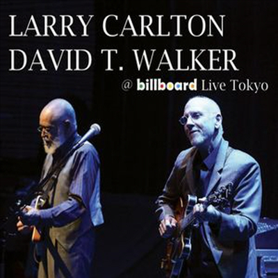 Larry Carlton/David T. Walker - @ Billboard Live Tokyo (Digipack)(CD)