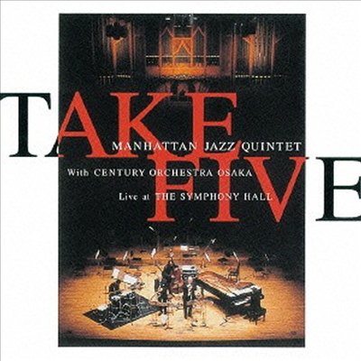 Manhattan Jazz Quintet - Take Five: With Century Orchestra Osaka Live at the Symphony Hall (Remastered)(일본반)(CD)