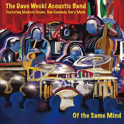 Dave Weckl Acoustic Band - Of The Same Mind (Bonus Track)(SHM-CD)(일본반)