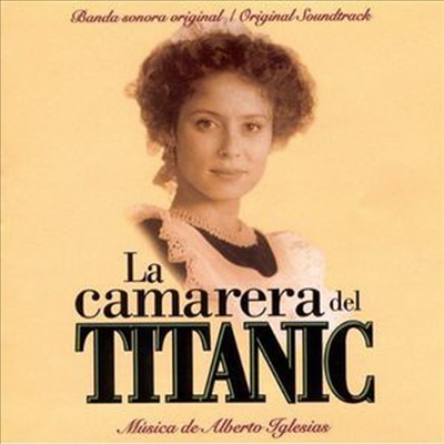 Alberto Iglesias - La Camarera Del Titanic (타이타닉의 하녀) (Soundtrack)(CD)