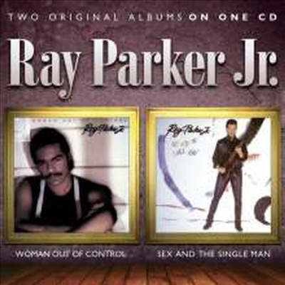 Ray Parker Jr. - Woman Out Of Control/Sex & The Single Man (Remastered)(2 On 1CD)(CD)