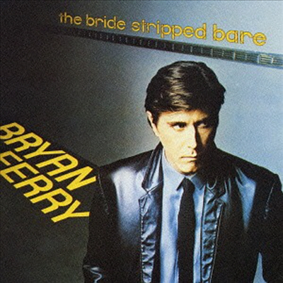 Bryan Ferry - Bride Stripped Bare (Ltd. Ed)(DSD)(Cardboard Sleeve)(SHM-CD)(일본반)