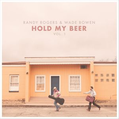 Randy Rogers / Wade Bowen - Hold My Beer: Vol. 1 (LP)