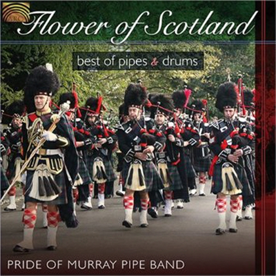 Pride Of Murray Pipe Band - Flower Of Scotland: Best Of Pipes &amp; Drums (CD)