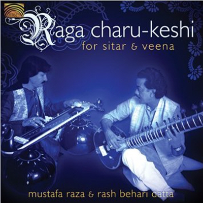Mustafa Raza / Rash Behari Datta - Raga Charu-Keshi For Sitar &amp; Veena (CD)